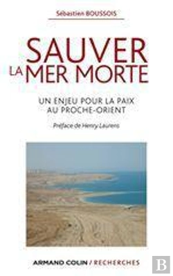 Bertrand.pt - Sauver La Mer Morte ; Un Enjeu Pour La Paix Au Proche-Orient