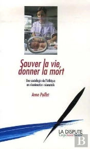 Sauver La Vie, Donner La Mort ; Une Sociologie De L'Éthique En Réanimation Néonatale