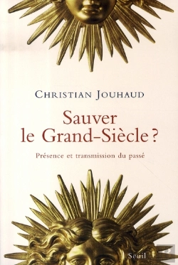 Bertrand.pt - Sauver Le Grand-Siècle ? Présence Et Transmission Du Passé