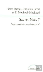 Sauver Marx ? Empire, Multitude, Travail Immatériel