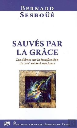 Bertrand.pt - Sauvés Par La Grâce ; La Justification Du Xvi Siècle À Nos Jours