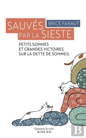Sauvés Par La Sieste ; Petits Sommes Et Grandes Victoires Sur La Dette De Sommeil