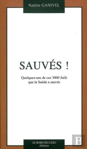 Sauves ! : Quelques-Uns De Ces 3000 Juifs Que La Su