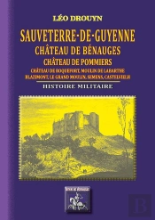 Sauveterre-De-Guyenne, Château De Bénauges, Château De Pomiers... Histoire Militaire