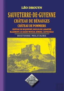 Bertrand.pt - Sauveterre-De-Guyenne, Château De Bénauges, Château De Pommiers ; Château De Roquefort, Moulin De Labarthe, Blazimont, Le Grand Moulin, Semens, Castelvielh ; Histoire Militaire