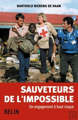 Bertrand.pt - Sauveteurs De L'Impossible ; Un Engagement À Haut Risque