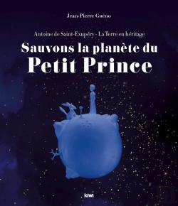 Bertrand.pt - Sauvons La Planète Du Petit Prince ; Antoine De Saint-Exupéry