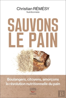 Bertrand.pt - Sauvons Le Pain : Boulangers, Citoyens, Amorçons La Révolution Nutritionnelle Du Pain