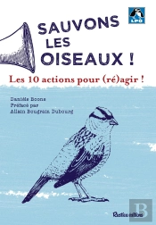 Sauvons Les Oiseaux : 10 Actions Pour (Re)Agir !