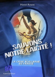 Sauvons Notre Laïcité ! Essai Sur La Crise Musulmane En France