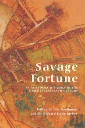 Savage Fortune: An Aristocratic Family In The Early Seventeenth Century