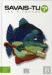 Savais-Tu?; Les Piranhas