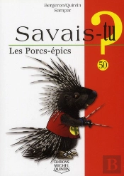Savais-Tu ? : Les Porcs-Épics