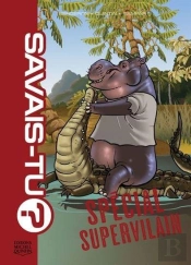 Savais-Tu ? Tome 14 : Spécial Supervilain