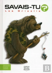 Savais-Tu ? Tome 19 : Les Grizzlis