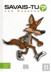 Savais-Tu ? Tome 20 : Les Coyotes