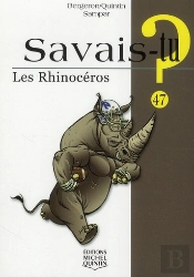 Savais-Tu ? Tome 47 : Les Rhinocéros