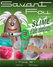 Savant Fou À Domicile Tome 3 : Slime Et Balles Rebondissantes