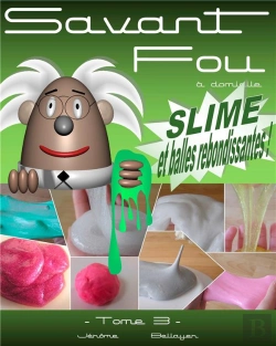 Bertrand.pt - Savant Fou À Domicile Tome 3 : Slime Et Balles Rebondissantes