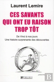 Savants Maudits, Ils Ont Eu Tort D'Avoir Raison