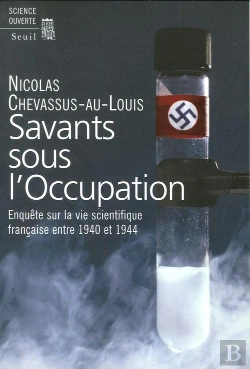 Bertrand.pt - Savants Sous L'Occupation ; Enquête Sur La Vie Scientifique Française Entre 1940 Et 1944