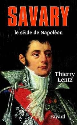 Bertrand.pt - Savary, Le Séide De Napoléon