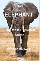 Save  Elephant - The Most Exploited Animal