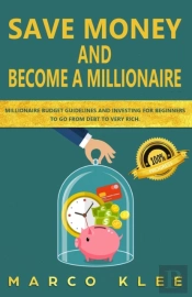 Save Money And Become A Millionaire
