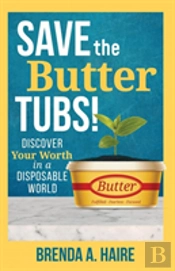 Save The Butter Tubs!