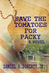 Save The Tomatoes For Packy: A Novel