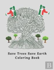 Save Trees Save Earth Coloring Book
