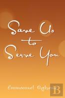 Save Us To Serve You