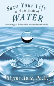 Save Your Life With The Elixir Of Water