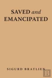 Saved And Emancipated