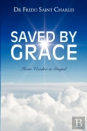 Saved By Grace From Voodoo To Gospel