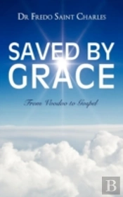 Saved By Grace From Voodoo To Gospel