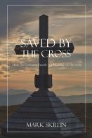 Saved By The Cross: How The Covenant Unveils The Meaning Of The Cross