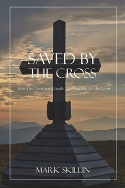 Bertrand.pt - Saved By The Cross: How The Covenant Unveils The Meaning Of The Cross