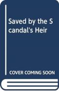 Saved By The Scandal'S Heir