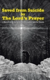 Saved From Suicide By The Lord'S Prayer: