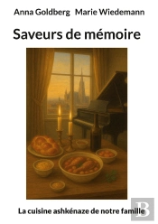 Saveurs De Mémoire : La Cuisine Ashkénaze De Notre Famille