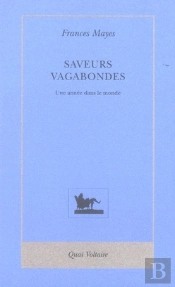 Saveurs Vagabondes ; Une Année Dans Le Monde
