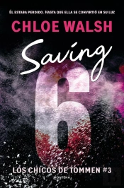 Saving 6 (Los Chicos De Tommen 3)