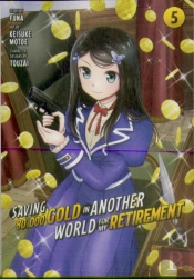 Saving 80,000 Gold In Another World For My Retirement 5 (Manga)