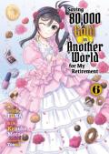 Saving 80,000 Gold In Another World For My Retirement 6 (Light Novel)