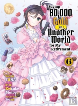 Bertrand.pt - Saving 80,000 Gold In Another World For My Retirement 6 (Light Novel)