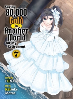 Bertrand.pt - Saving 80,000 Gold In Another World For My Retirement 7 (Light Novel)