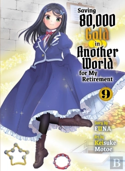 Bertrand.pt - Saving 80,000 Gold In Another World For My Retirement 9 (Light Novel)