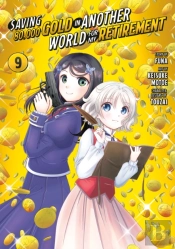Saving 80,000 Gold In Another World For My Retirement 9 (Manga)