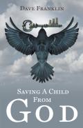 Saving A Child From God